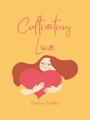 cover image of Cultivating Love